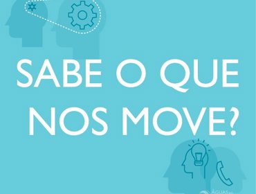 Sabe o que nos move? 