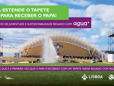 Águas do Tejo Atlântico estende, em Lisboa, um Tapete Verde para receber o Papa