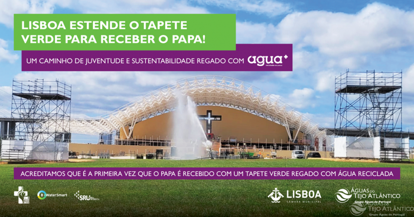 Águas do Tejo Atlântico estende, em Lisboa, um Tapete Verde para receber o Papa