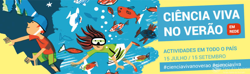 Ciência Viva no Verão em Rede regressa às Fábricas